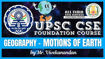 Day - 81 | Geography - 4 | Motions of Earth | UPSC CSE Foundation Course | Mr. Vivekanandan