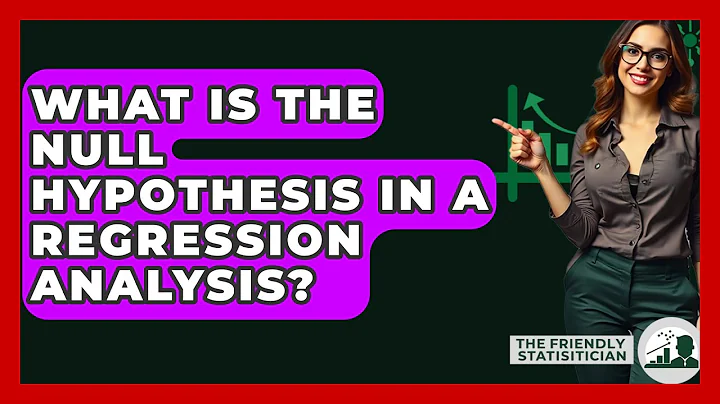 What Is The Null Hypothesis In A Regression Analysis? - The Friendly Statistician