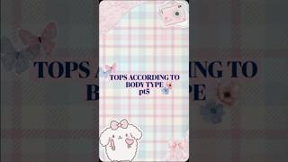 Tops for inverted triangle body type🎀 #girlies #cute #aesthetic #tops #bts