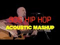 90s Hip Hop Acoustic Medley