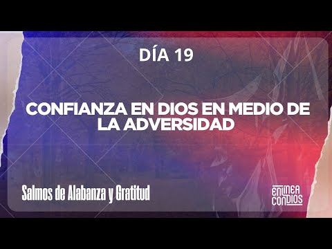 Día 19 - Confianza en Dios en medio de la adversidad