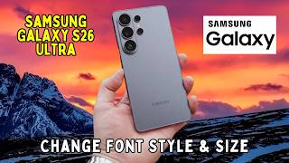 How to Change Font Style & Size on Samsung Galaxy S26 Ultra