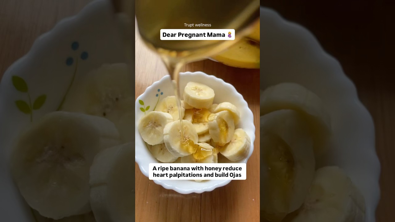 Ripe banana with honey for palpitations in first trimester🤰 