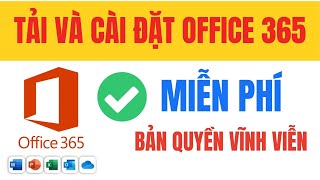 HƯỚNG DẪN  TẢI VÀ CÀI ĐẶT OFFICE 365 - MIỄN PHÍ