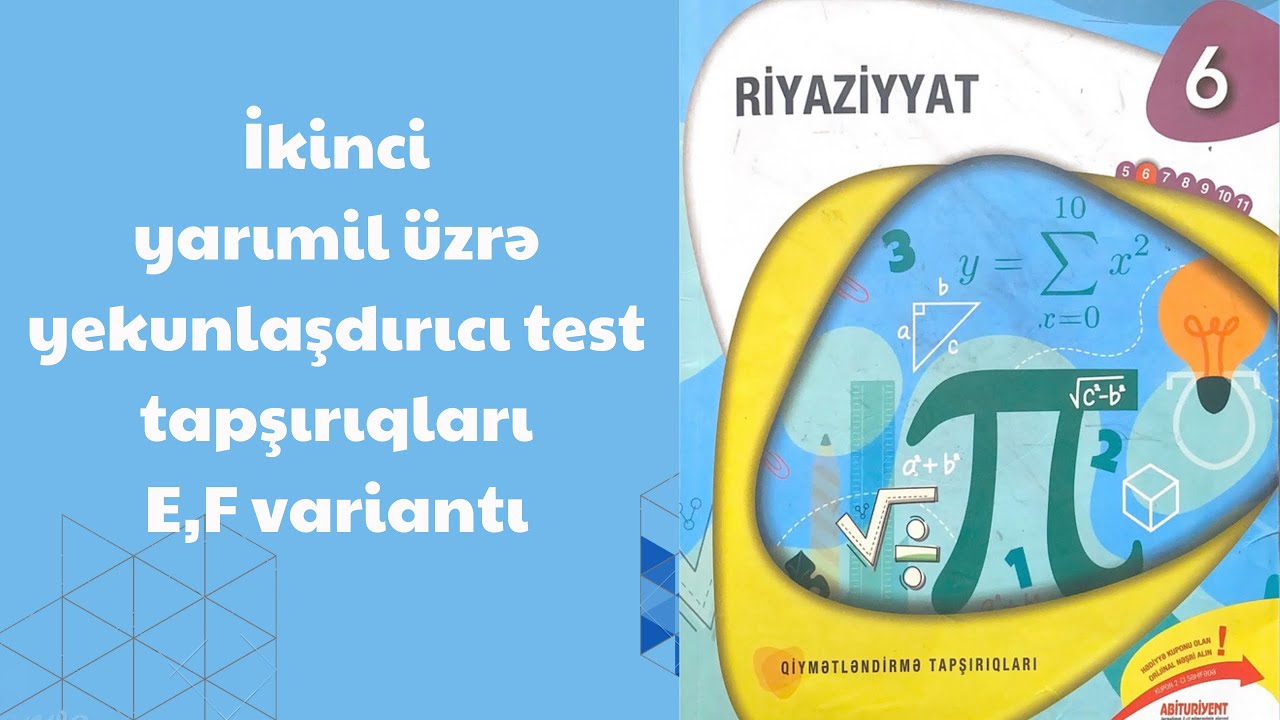 İkinci yarımil üzrə yekunlaşdırıcı test tapşırıqları E,F variantı 6-cı sinif riyaziyyat dim testi