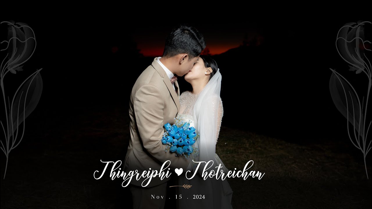 Thingreiphi weds thotreichan | our wedding | Tangkhul Naga Christian Wedding