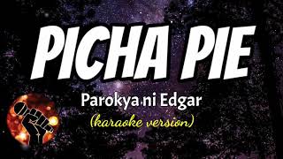 PICHA PIE - PAROKYA NI EDGAR (karaoke version)