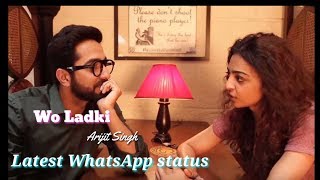 Video thumbnail of "Arijit Singh - Wo ladki Mil jaye | Latest full screen WhatsApp status | Andhadhund"