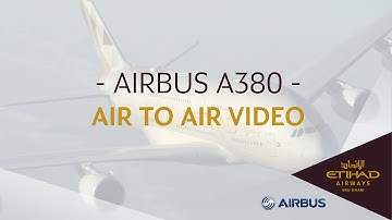 Etihad Airways - Airbus A380 - Air to Air Video