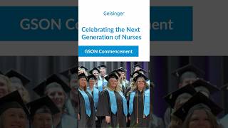 Celebrating the 2026 Geisinger School of Nursing Commencement