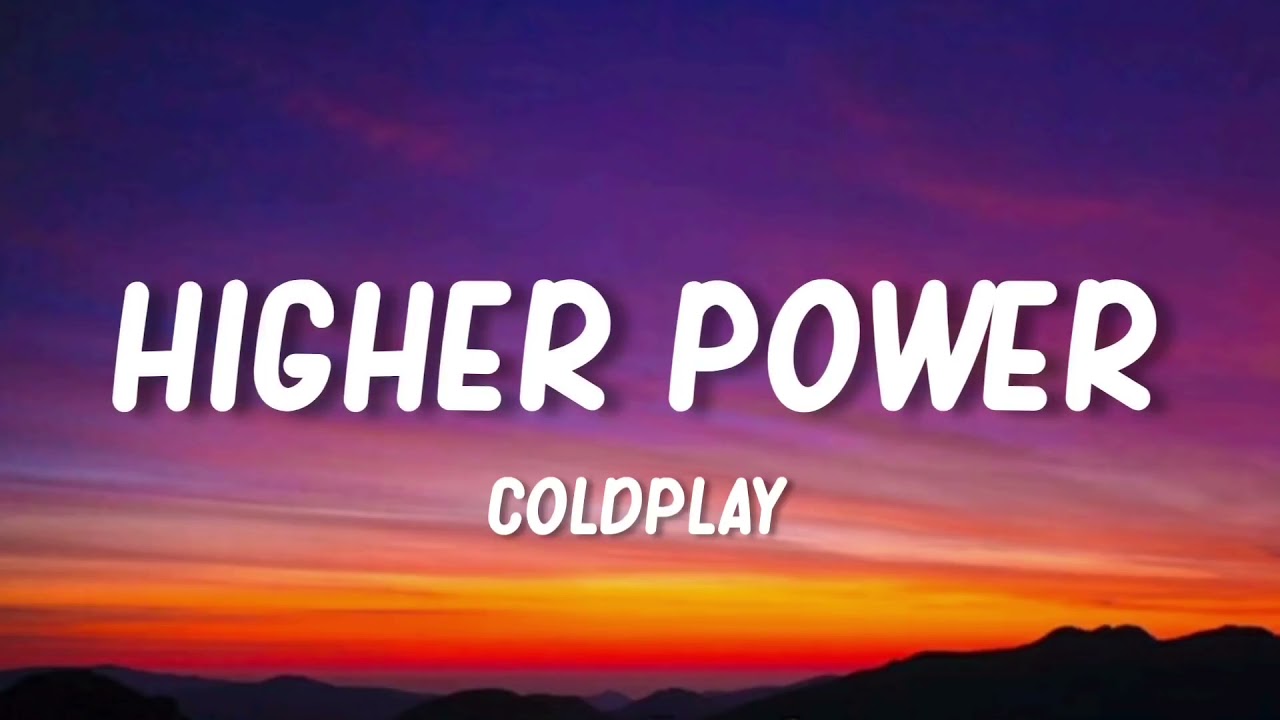 Coldplay - Higher Power Lyrics 1 Hour