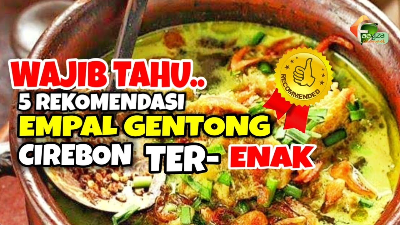 ОБЯЗАТЕЛЬНО ЗНАЙТЕ, 5 РЕКОМЕНДАЦИЙ ДЛЯ САМОГО ВКУСНОГО ЭМПАЛ ЖЕНТОНГ ЧИРЕБОН