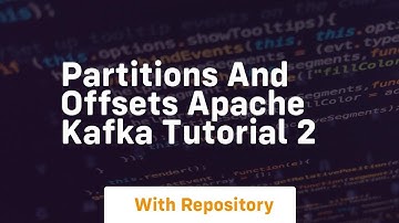 partitions and offsets apache kafka tutorial 2