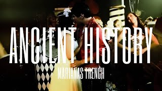 ANCIENT HISTORY  | Marianas Trench | Lyrics