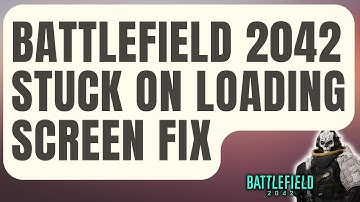 How  To Fix Battlefield 2042 Stuck On Loading Screen | Quick Fixes [2024]