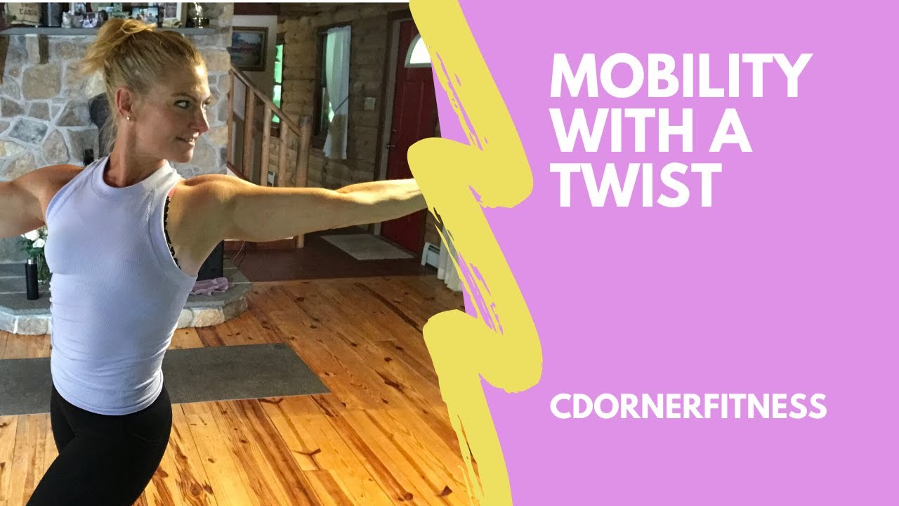 Mobility With a Twist Flexibility and mobility workout At Mobility With a Twist Flexibility and mobility workout At