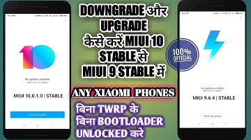 [ DOWNGRADE & UPGRADE ] MIUI 10 STABLE TO MIUI 9 STABLE WITHOUT UNLOCKED BOOTLOADER & TWRP-【हिंदी】