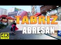 TABRIZ WALK TOUR  🇮🇷 ABRESAN  | 4K UHD | IRAN 2021