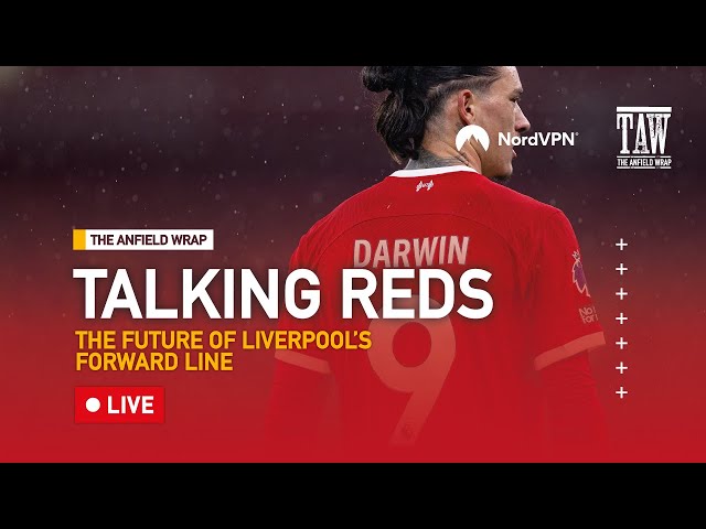 The Future of Liverpool's Forward Line | Talking Reds LIVE class=