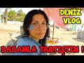 BABAMLA TARTIŞTIM ! | DENİZ VLOG | EYLÜL LAL