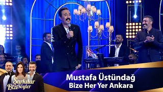 Mustafa Üstündağ - BİZE HER YER ANKARA Resimi