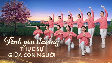 Vũ đạo hội thánh Cơ Đốc | Tình yêu thương thực sự giữa con người