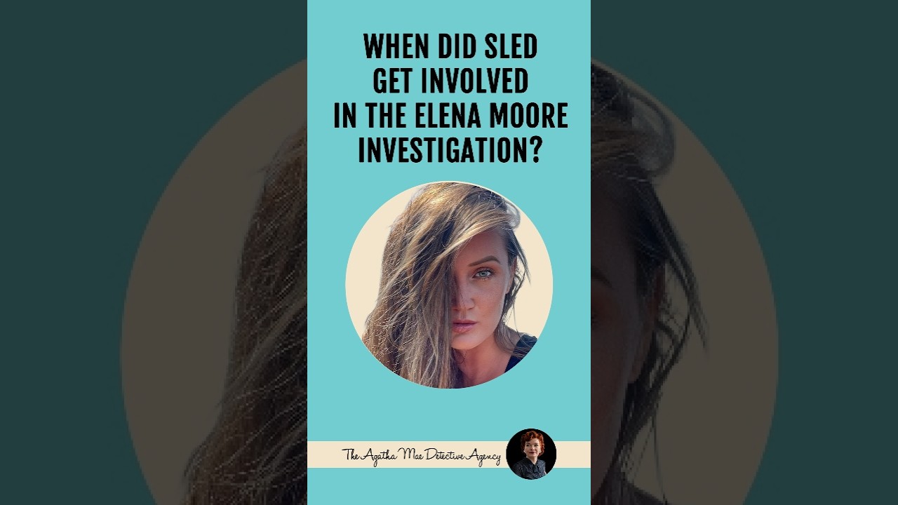 Was SLED Involved in the Elena Moore Case Before She Was Found?