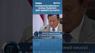 Begini Respons Megawati soal Prabowo Beri Amnesti ke Hasto
