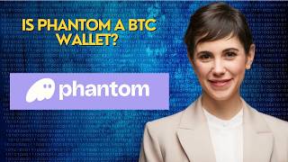 Is Phantom a BTC wallet