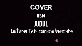 Cintamu tak semurni bensinku Cover (A&N)