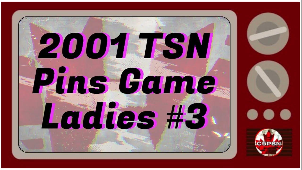 2001 TSN Pins Game Ladies Ep3 YouTube