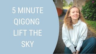 Qigong Exercise Lift the Sky - Qigong for Beginners - Easy Morning Qigong Exercises