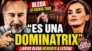 JAVIER BLEDA DESTAPA la cara mas DESCONOCIDA de LETIZIA ES UNA DOMINATRIX