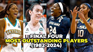 Every women's Final Four Most Outstanding Player from 1982-2024