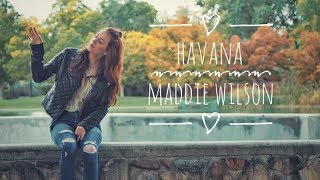 Havana - Camila Cabello (cover by Maddie Wilson) chords