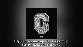 Tripstar, Moneybagg Yo, \& EST Gee - Top Dolla [Official Instrumental]