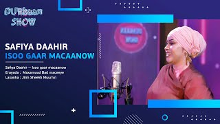 Safiya Maxamed -  Isoo Gaar Macaanow - Durbaan Show 2023