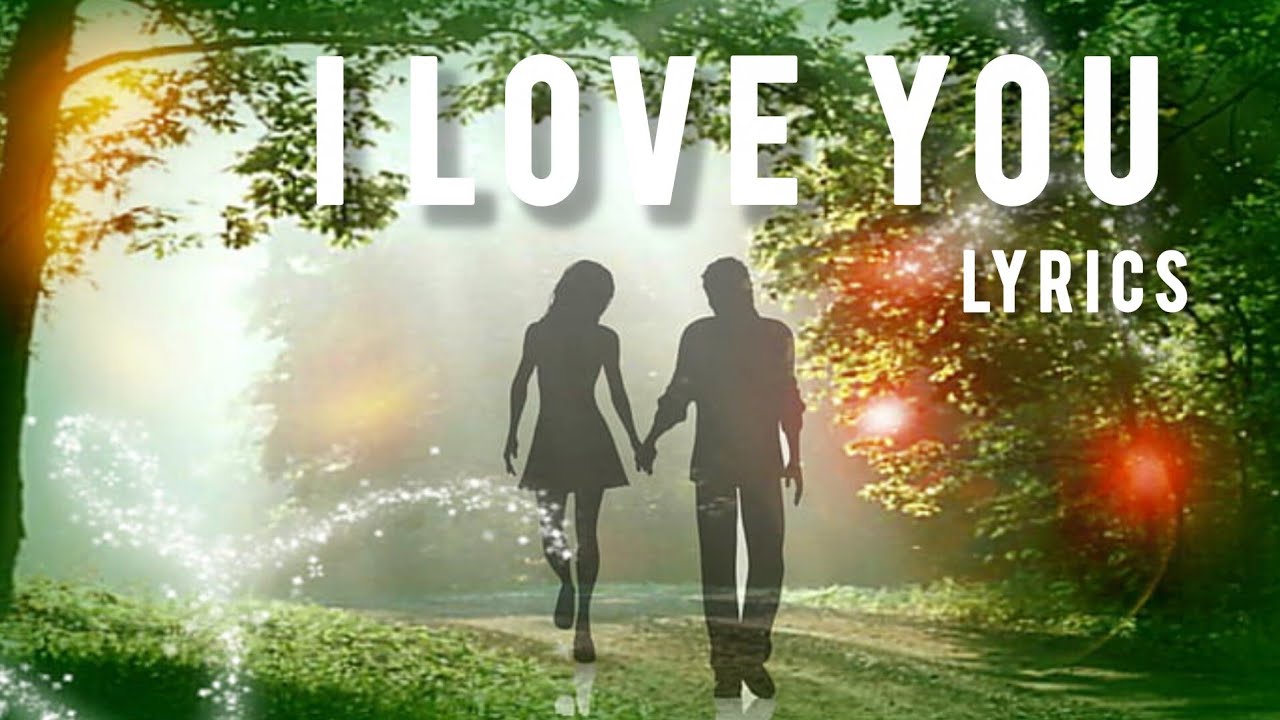 I LOVE YOU | ROMANTIC DEEP LOVE SONG LYRICS | LYRICS JOURNRY - YouTube