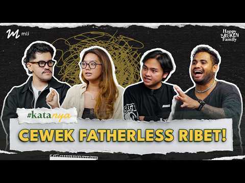 #KATANYA: FATHERLESS: MITOS, FAKTA, ATAU CUMA LABEL?