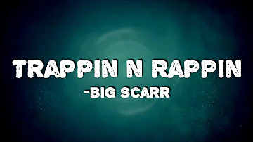Big Scarr - Trappin n Rappin (Lyrics) feat Gucci Mane