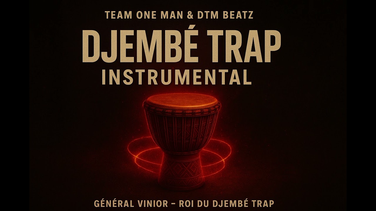 DJEMBÉ TRAP INSTRUMENTAL (GÉNÉRAL VINIOR - LE ROI DU DJEMBÉ TRAP) by Team ONE MAN &  DTM BEATZ