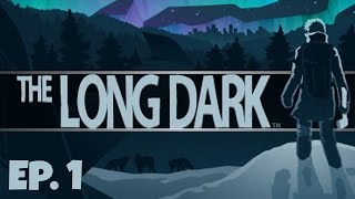 The Forestry Outlook  Ep 1  The Long Dark  Lets Play