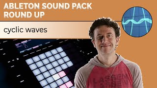 Ableton Cyclic Waves - Sound Pack Round Up