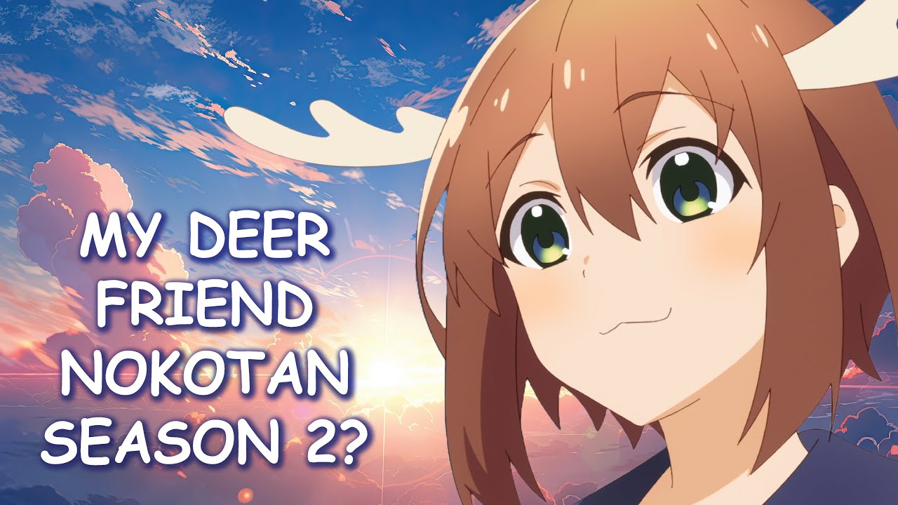 My Deer Friend Nokotan Season 2 & Potential Release Date? - YouTube
