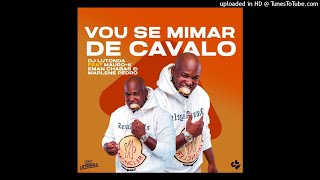 Dj Lutonda - Vou Se Mimar De Cavalo (feat. Mauro-K, Eman Chabas) [Áudio Oficial]