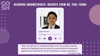 Decoding Endometriosis: Insights from Dr. Paul Young