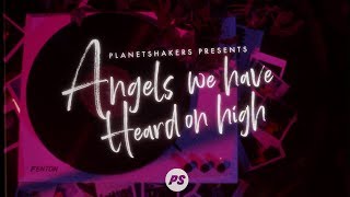 Angels We Have Heard On High | It's Christmas | Official Planetshakers Lyric Video chords