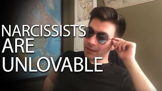 Narcissists are UNLOVABLE