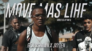 Ge x Dshawn x Jxyden - Move Mas Lihe (Official Video)