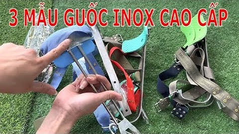 3 mẫu guốc trèo cây inox cao cấp, bộ guốc trèo cây an toàn chất lượng